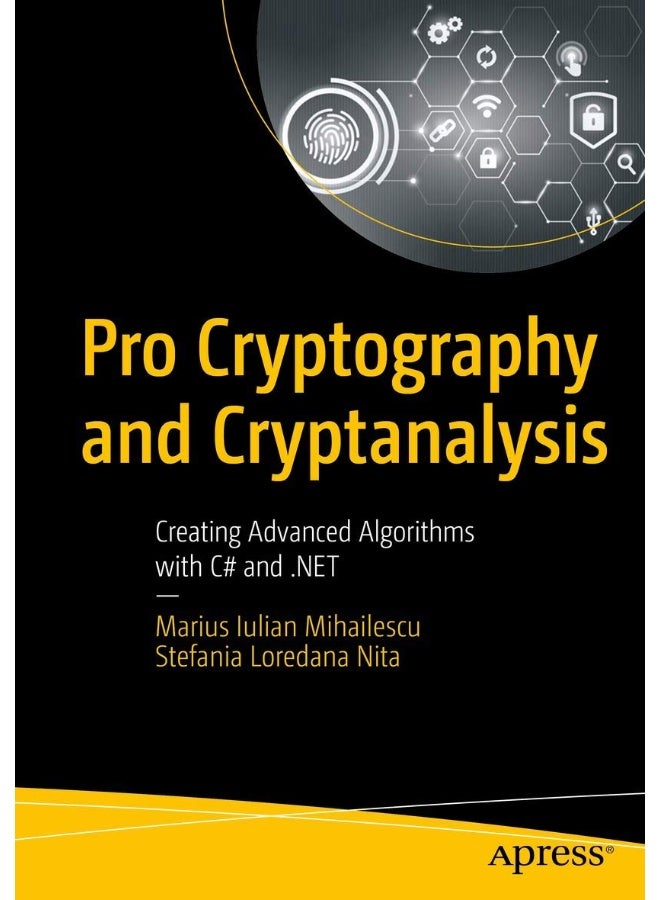 Pro Cryptography and Cryptanalysis: Creating Advanced Algorithms with C# and .NET 