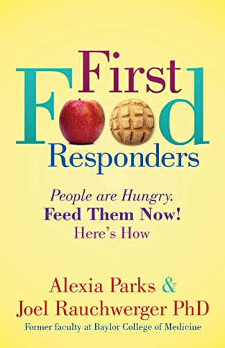 First Food Responders People Are Hungry Feed Them Now Heres How