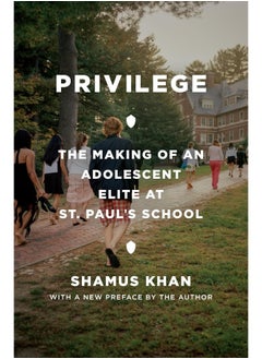 Privilege: The Making of an Adolescent Elite at St. Paul's School 