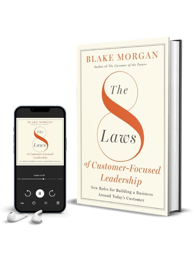 The 8 Laws of Customer-Focused Leadership: New Rules for Building a Business Around Today's Customer - Image 4