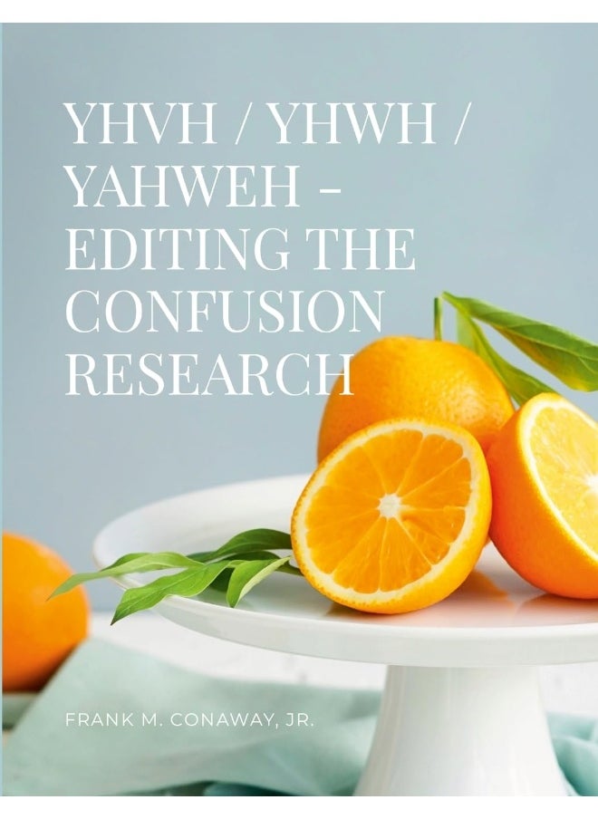 YHVH / YHWH / YAHWEH EDITING THE CONFUSION RESEARCH  - Image 1