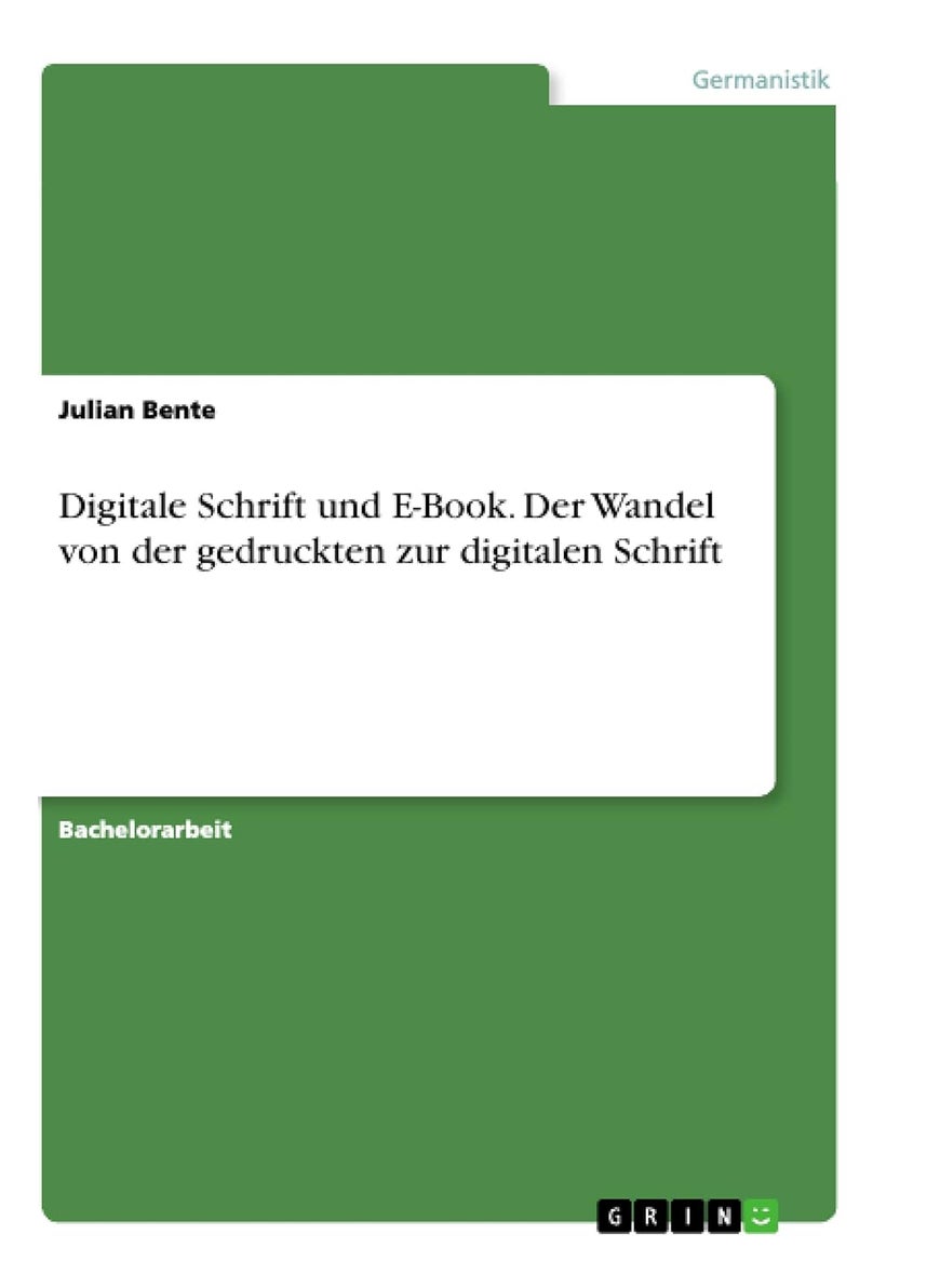 Digitale Schrift und E-Book. Der Wandel von der gedruckten zur digitalen Schrift 