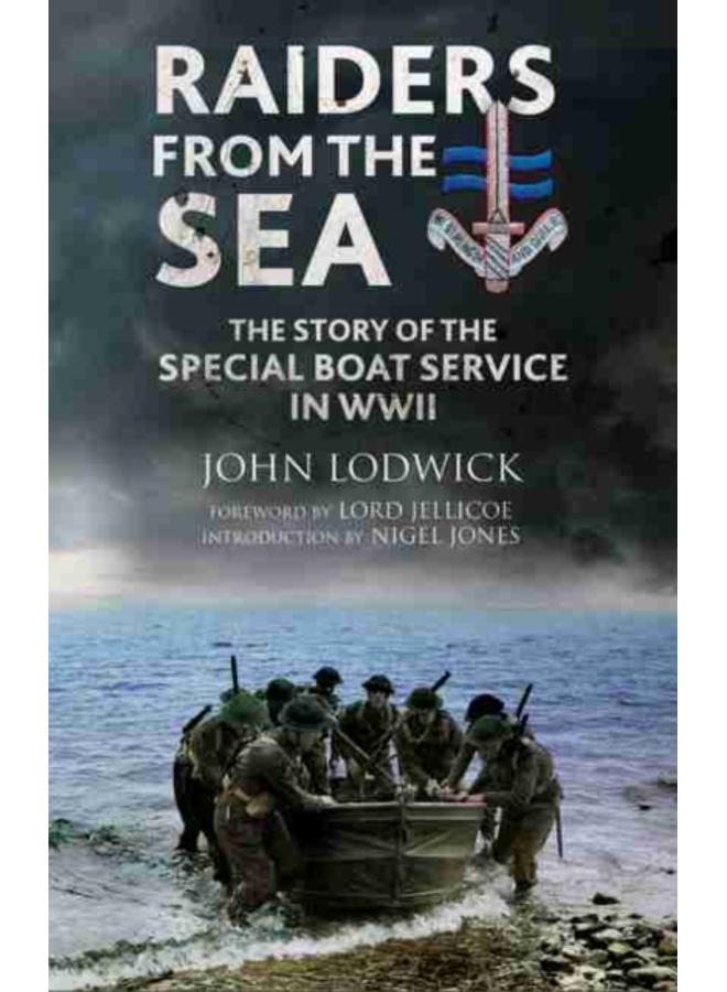 Raiders from the Sea : The Story of the Special Boat Service in WWII 