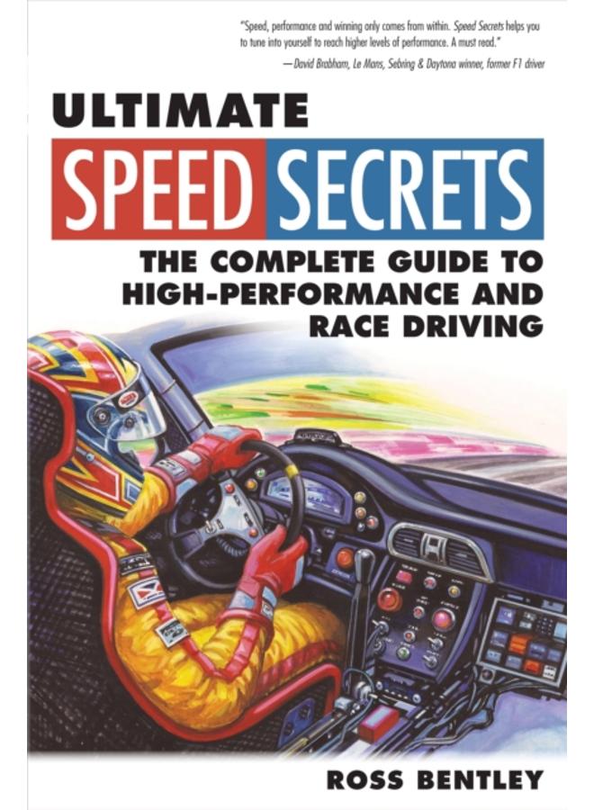 Ultimate Speed Secrets : The Complete Guide to High-Performance and Race Driving 