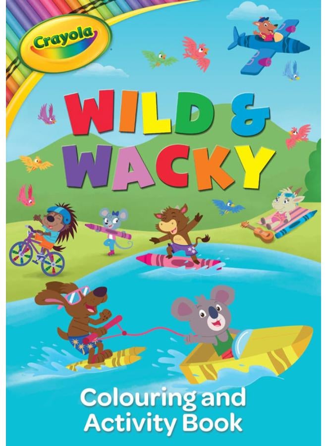 Crayola Wild and Wacky Colour and Activity Book