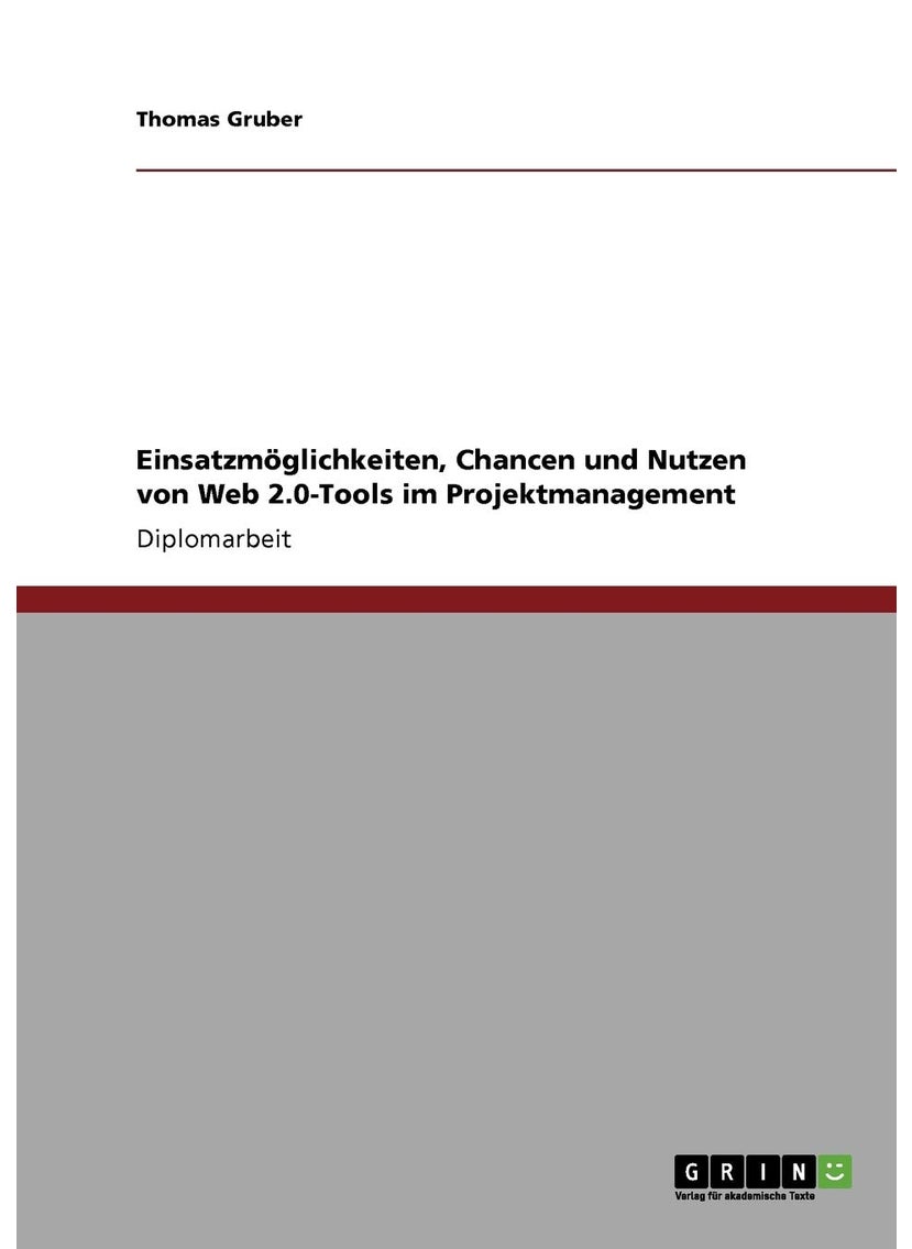 Einsatzmöglichkeiten, Chancen und Nutzen von Web 2.0-Tools im Projektmanagement 