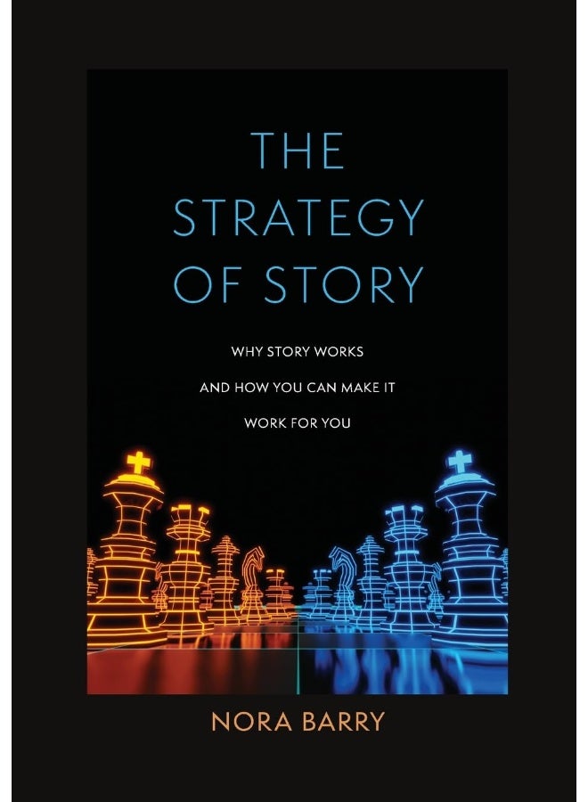 The Strategy of Story: Why Story Works and How You Can Make It Work for You  - Image 1