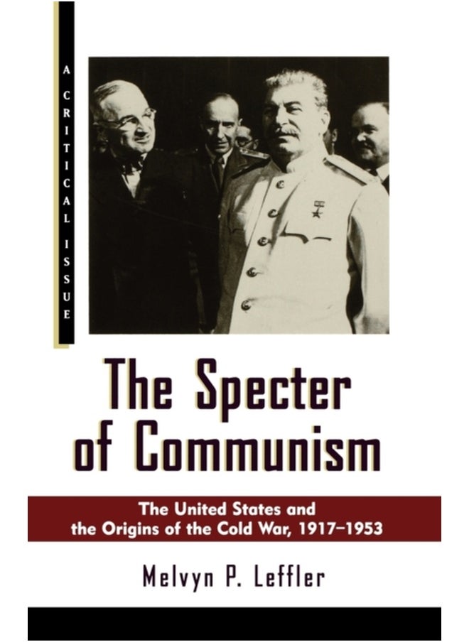 The Specter of Communism: The United States and the Origins of the Cold War, 1917-1953 (Hill and Wang Critical Issues) 