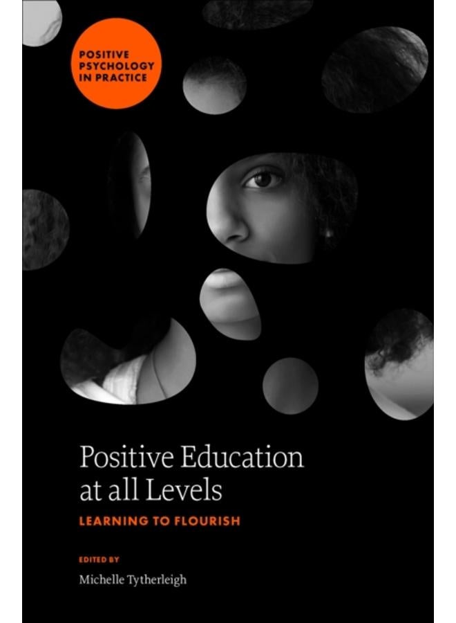 Positive Education at all Levels : Learning to Flourish 