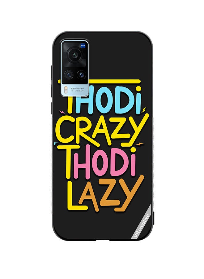 VR CREATIVE Protective Case Cover For Vivo X60 Thodi Crazy Thodi Lazy Quots Design Multicolour - Image 1