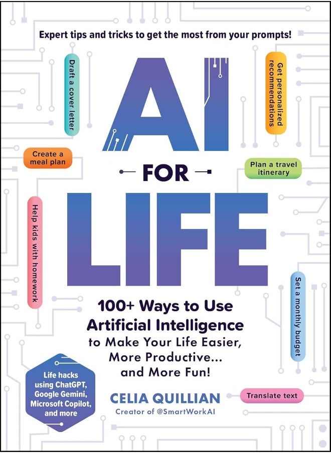 AI for Life: 100+ Ways to Use Artificial Intelligence to Make Your Life Easier, More Productive…and More Fun!  - Image 1