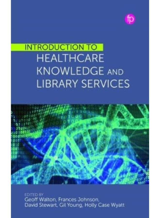 Introduction to Healthcare Knowledge and Library Services