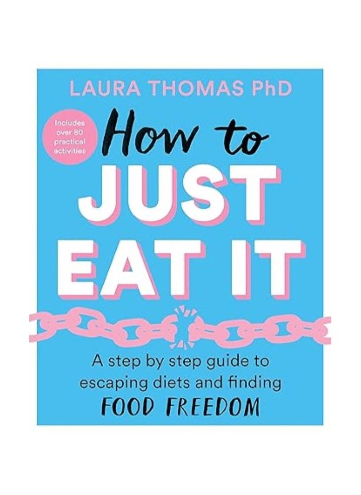 null - How to Just Eat It : A Step-by-Step Guide to Escaping Diets and Finding Food Freedom - Image 1
