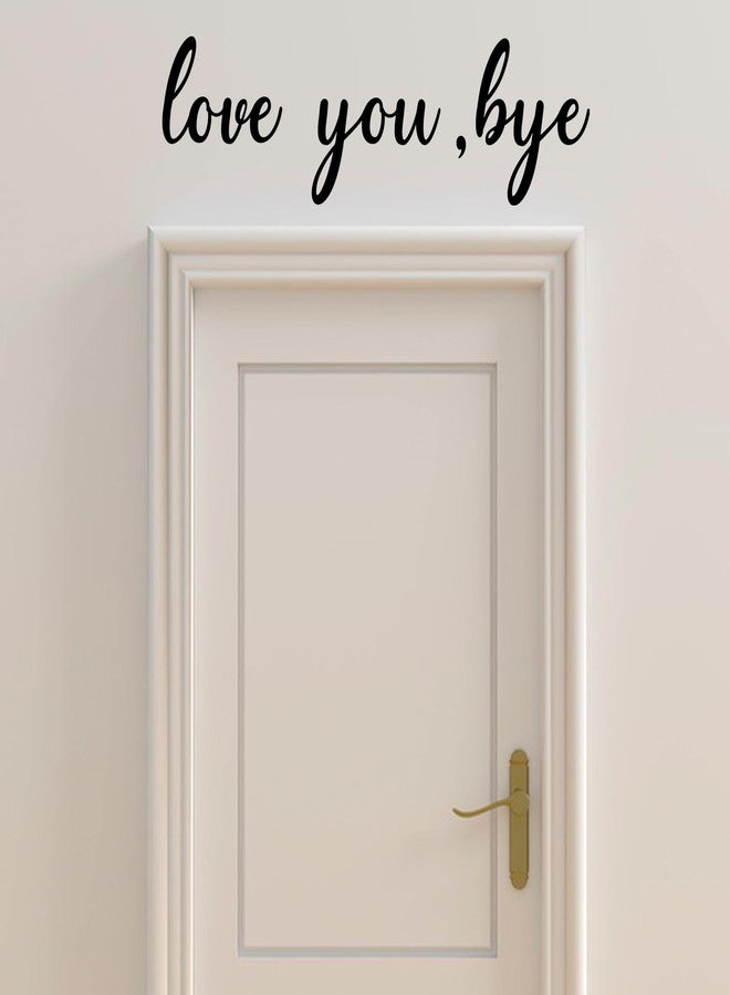 thovorrnl Love You Bye Wall Decals Vinyl Stickers, Inspirational Love Quote Wall Decals for Hallway Bedroom Living Room Unique Above Door Decoration - Image 4