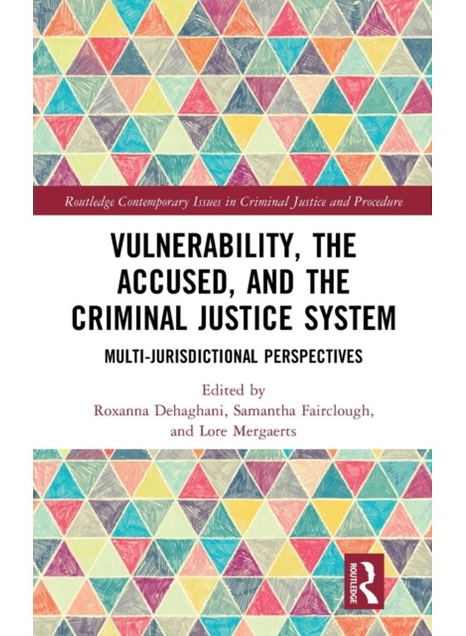 Vulnerability the Accused and the Criminal Justice System Multi jurisdictional Perspectives - Hardback