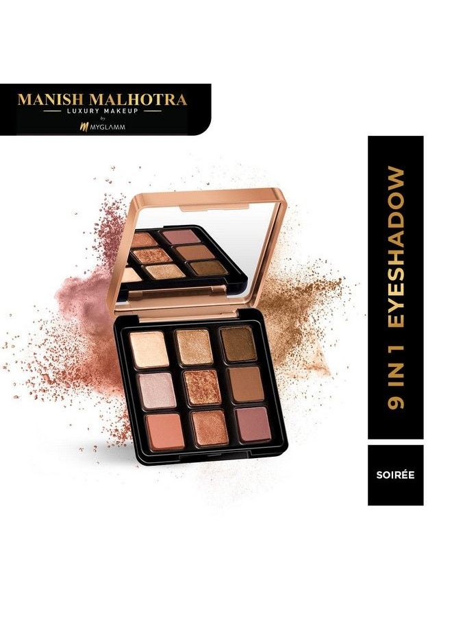 Manish Malhotra Beauty 9 In 1 Eyeshadow Palettesoireé (Metallic)9 Gm ; Highly Pigmented Easy To Blend ; Eyeshadow Palette With 3 Finishes