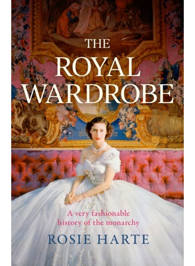 The Royal Wardrobe: peek into the wardrobes of history's most fashionable royals