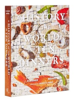 HIST OF THE WORLD IN 10 DINNERS 