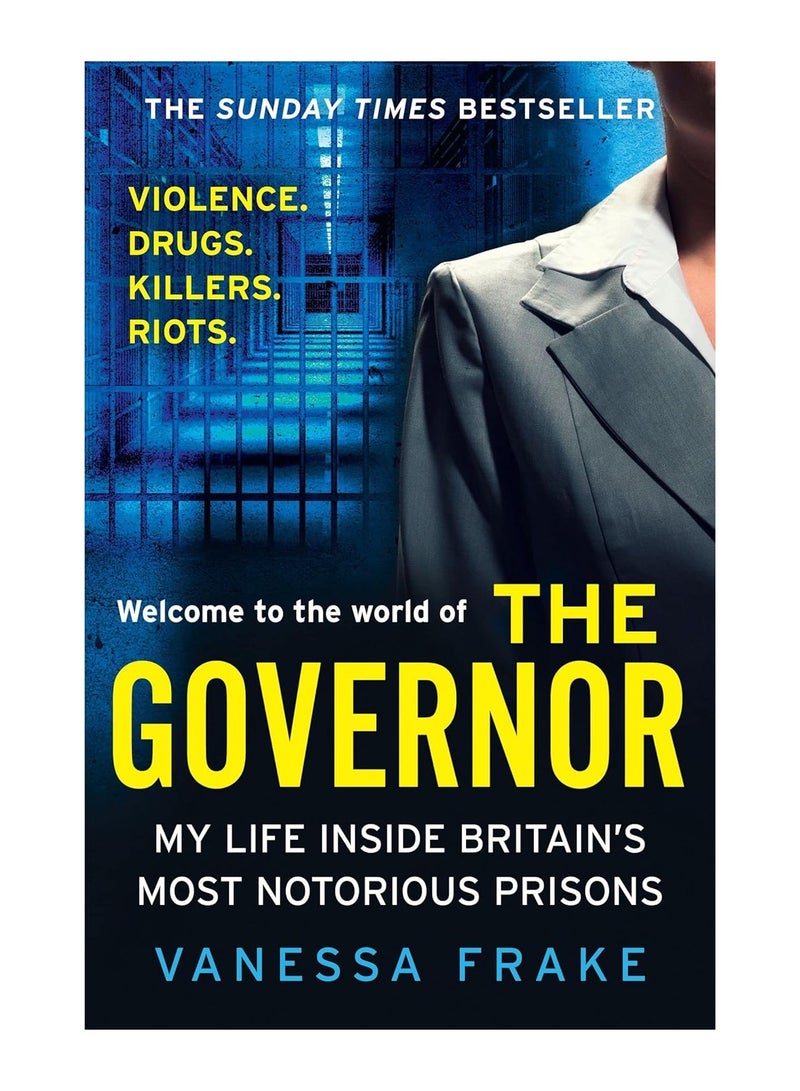 The Governor  My Life inside Britain's Most Notorious Prisons