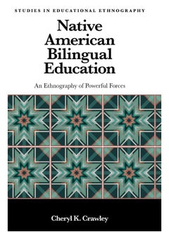 Native American Bilingual Education: An Ethnography of Powerful Forces  - Image 1