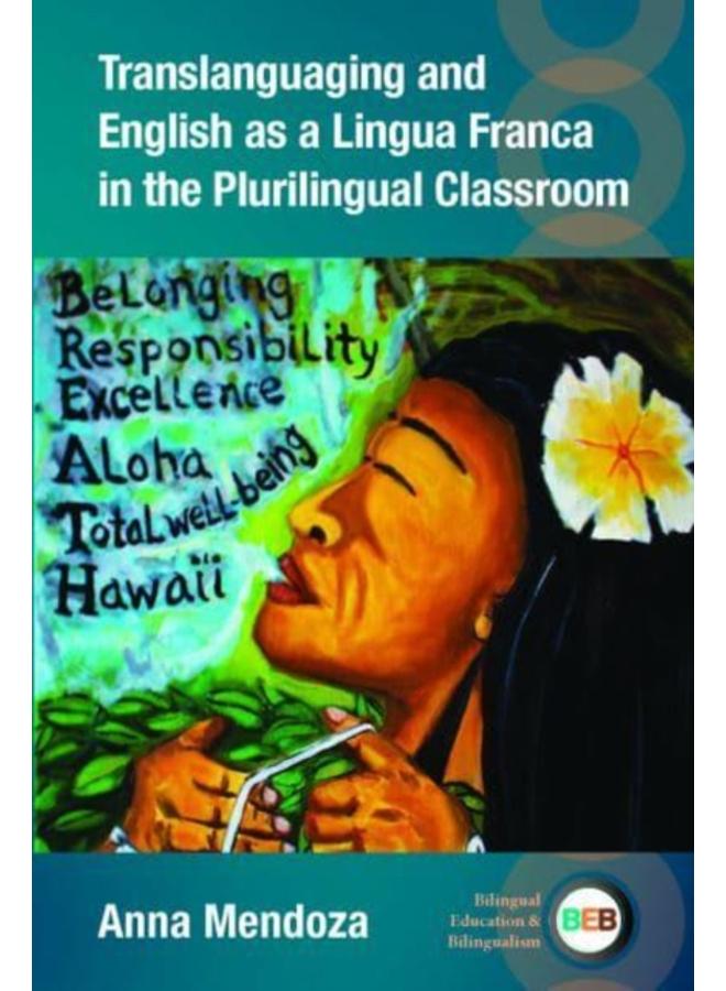 Translanguaging and English as a Lingua Franca in the Plurilingual Classroom