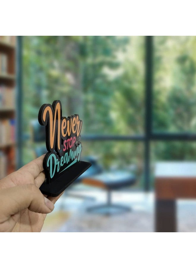 Artvibes Wooden Idols and Figurine Never Stop Dreaming Motivational Quote | Table Decoration for Office Desk | Home Decor Item Living Room, Bedroom | Wooden Showpiece Decorative (SP_1108) - Image 3