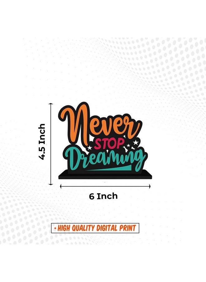 Artvibes Wooden Idols and Figurine Never Stop Dreaming Motivational Quote | Table Decoration for Office Desk | Home Decor Item Living Room, Bedroom | Wooden Showpiece Decorative (SP_1108) - Image 4