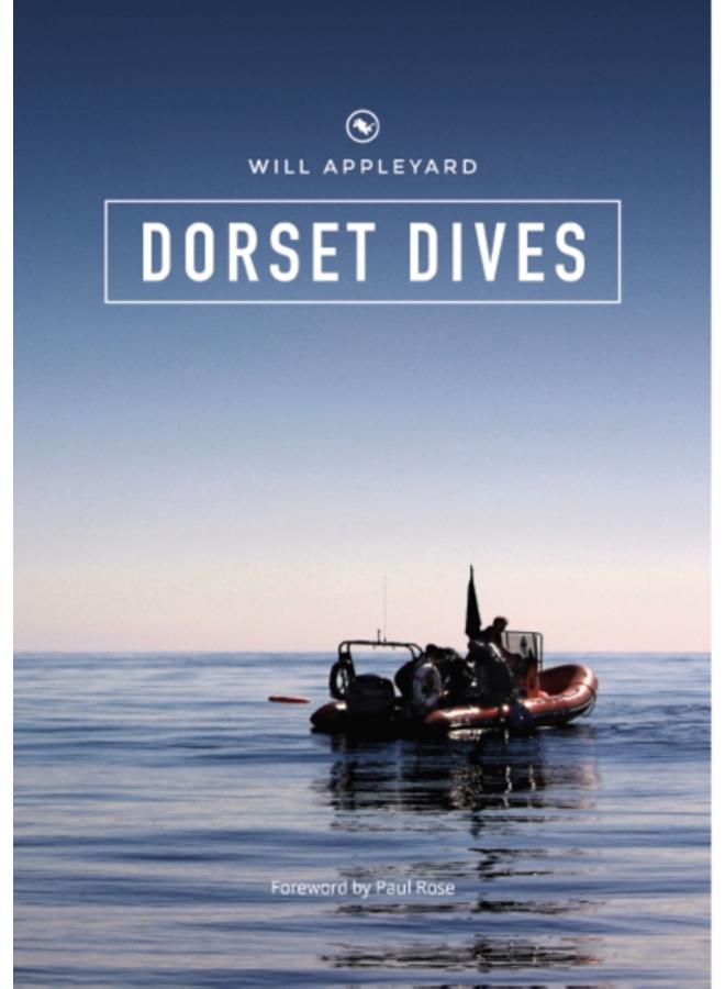 Dorset Dives : A Guide to Scuba Diving Along the Jurassic Coast 