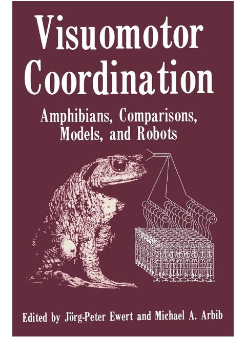 Visuomotor Coordination: Amphibians, Comparisons, Models, and Robots