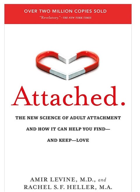 Attached: The New Science of Adult Attachment and How It Can Help YouFind - and Keep - Love