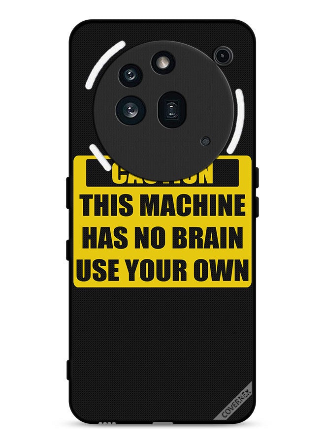 Covernex Nothing Phone (3a) Pro Protective Case Cover Caution This Machine Has No Brain Use Your Own - Image 1