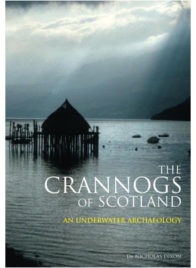 The Crannogs of Scotland: An Underwater Archaeology  - Image 1