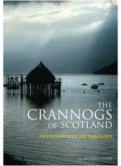 The Crannogs of Scotland: An Underwater Archaeology  - Image 2