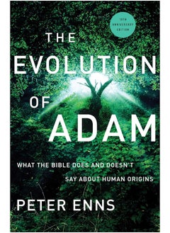 The Evolution of Adam – What the Bible Does and Doesn`t Say about Human Origins 