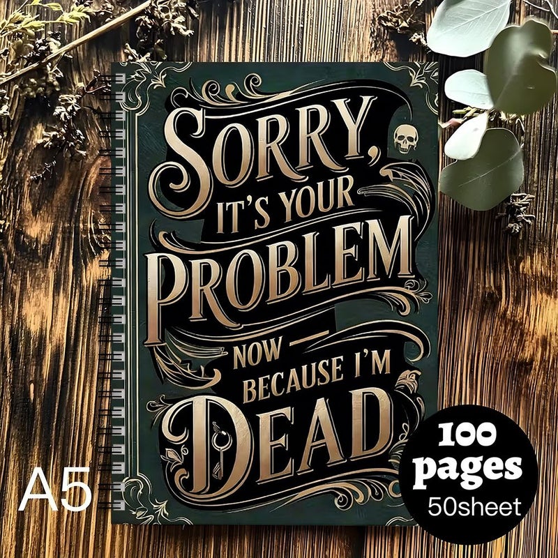A5 Lifelong Planning Notebook Humorously Designed Sorry Its Your Problem Book for Wills Final Wishes And Messages Spiral Bound - Image 1