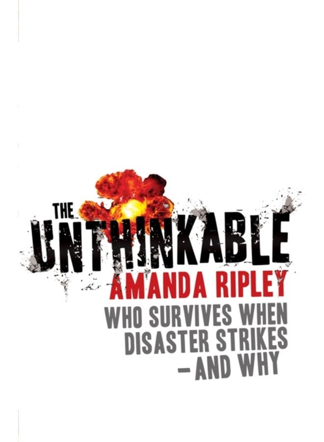 The Unthinkable Who survives when disaster strikes and why - Paperback