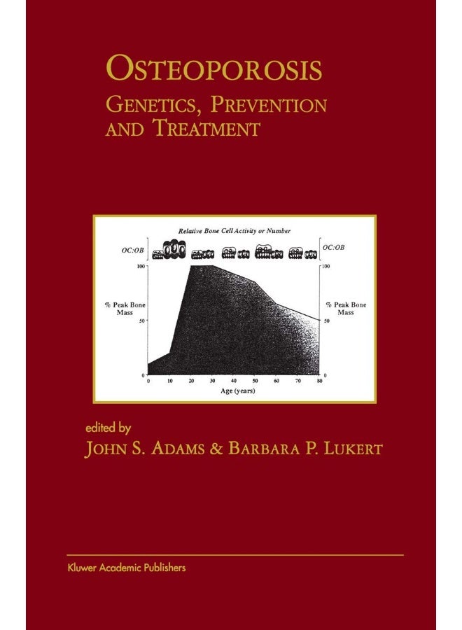 Osteoporosis: Genetics, Prevention and Treatment : Genetics, Prevention and Treatment