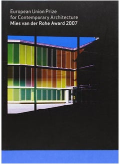 Mies Van Der Rohe Award 2007: European Union Prize for Contemporary Architecture 