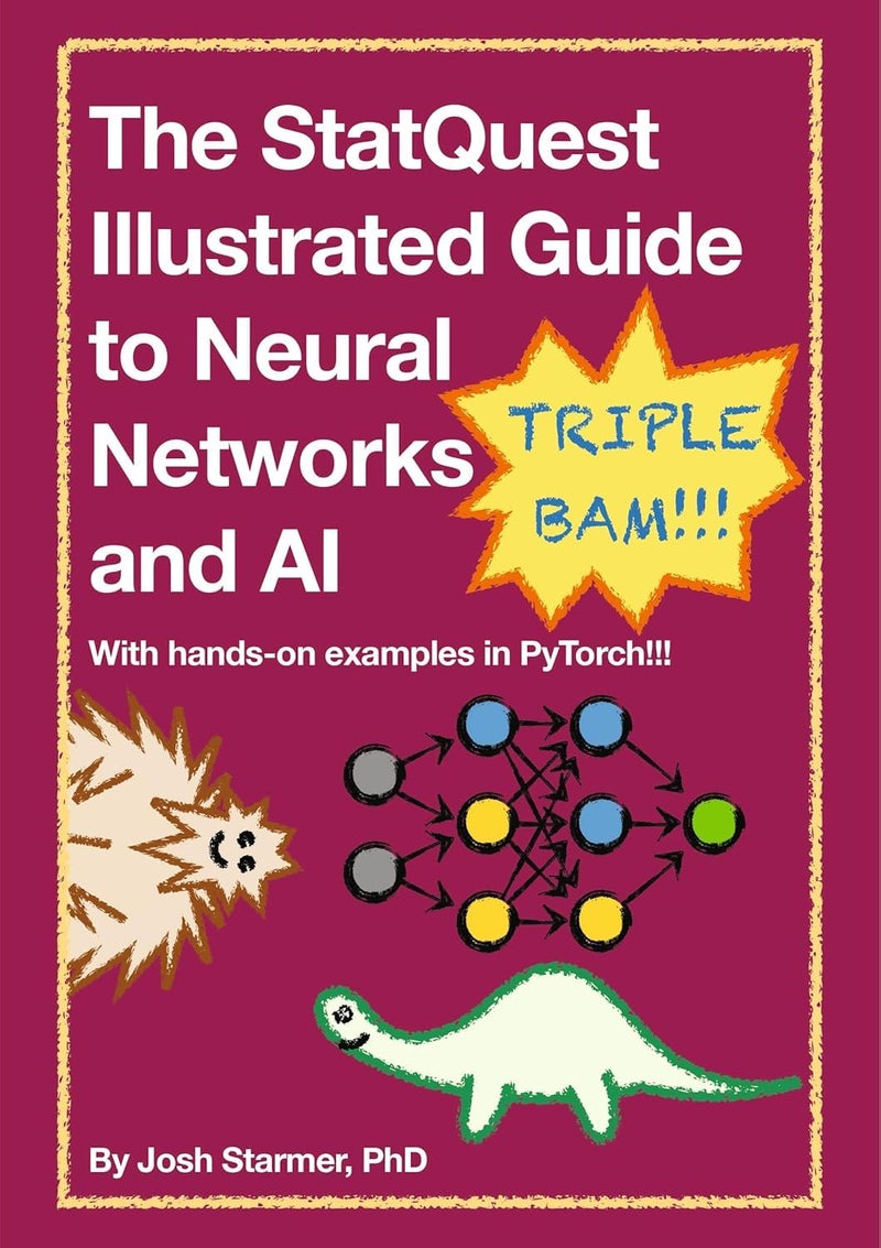 The StatQuest Illustrated Guide to Neural Networks and AI, with hands-on examples in PyTorch!!! - Image 1