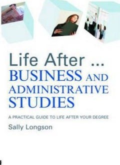 Life After...Business and Administrative Studies (Life After University) 