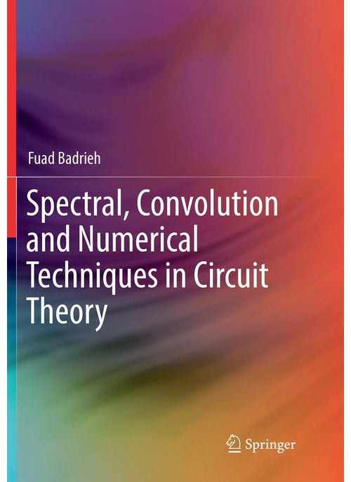 Spectral, Convolution and Numerical Techniques in Circuit Theory