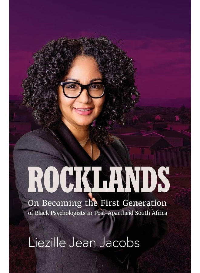 Rocklands: On Becoming the First Generation of Black Psychologists in Post- Apartheid South Africa - Image 1