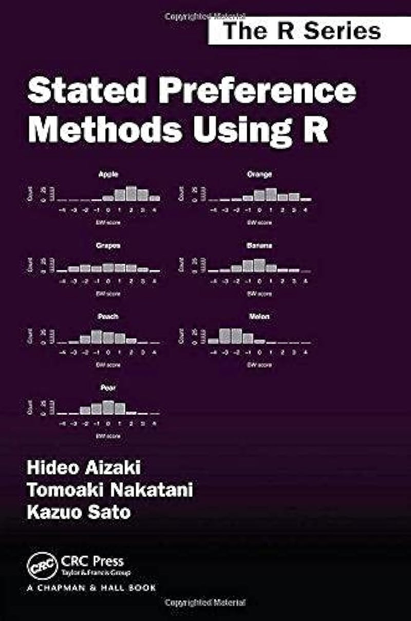 Stated Preference Methods Using R (Chapman & Hall/CRC: The R Series)