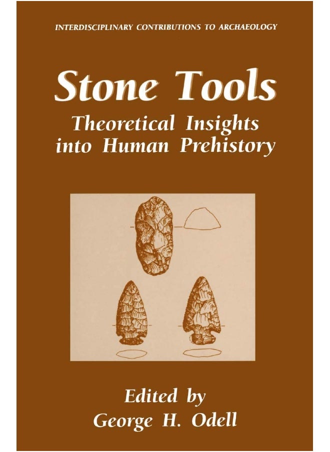 Stone Tools: Theoretical Insights into Human Prehistory 