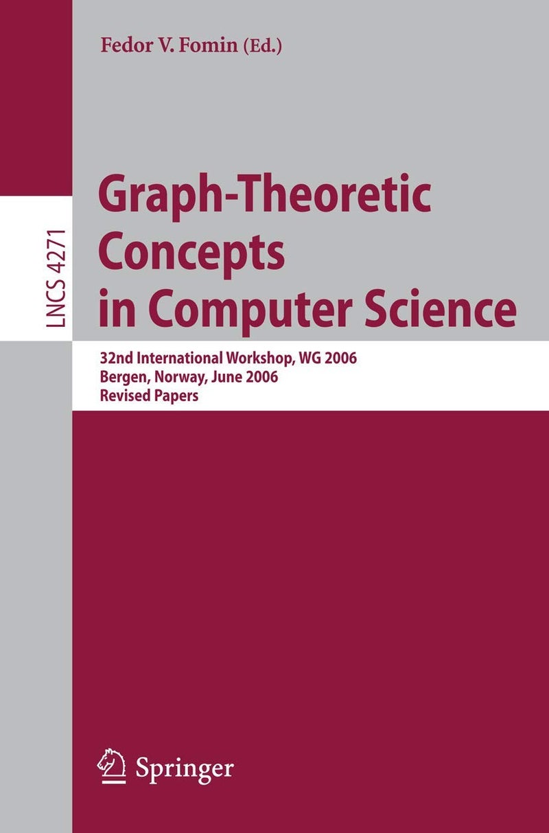 Graph-Theoretic Concepts in Computer Science: 32nd International Workshop, WG 2006, Bergen, Norway, June 22-23, 2006, Revised Papers 