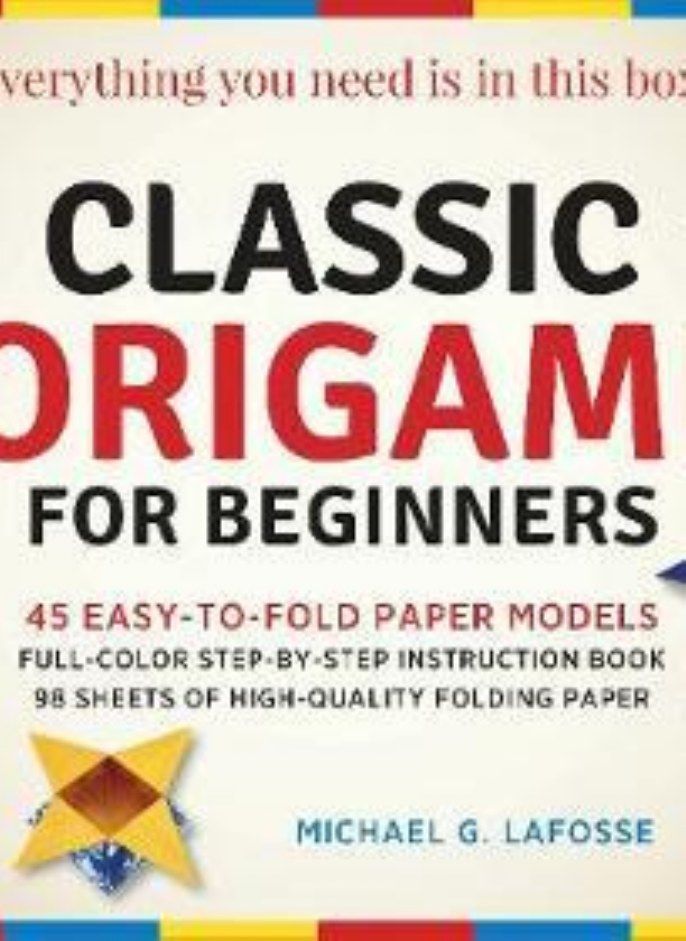Classic Origami for Beginners Kit: 45 Easy-to-Fold Paper Models: Full-color Instruction Book; 98 She 