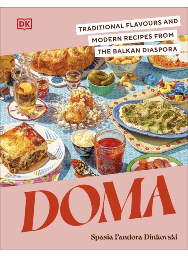 Doma Traditional Flavours and Modern Recipes from the Balkan Diaspora - Hardback