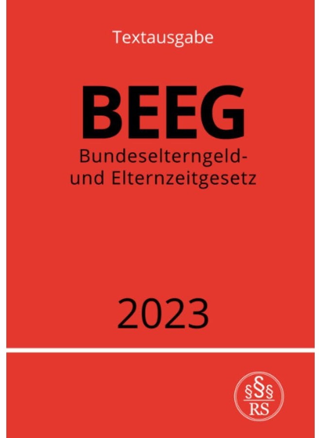 Bundeselterngeld- und Elternzeitgesetz - BEEG 2023