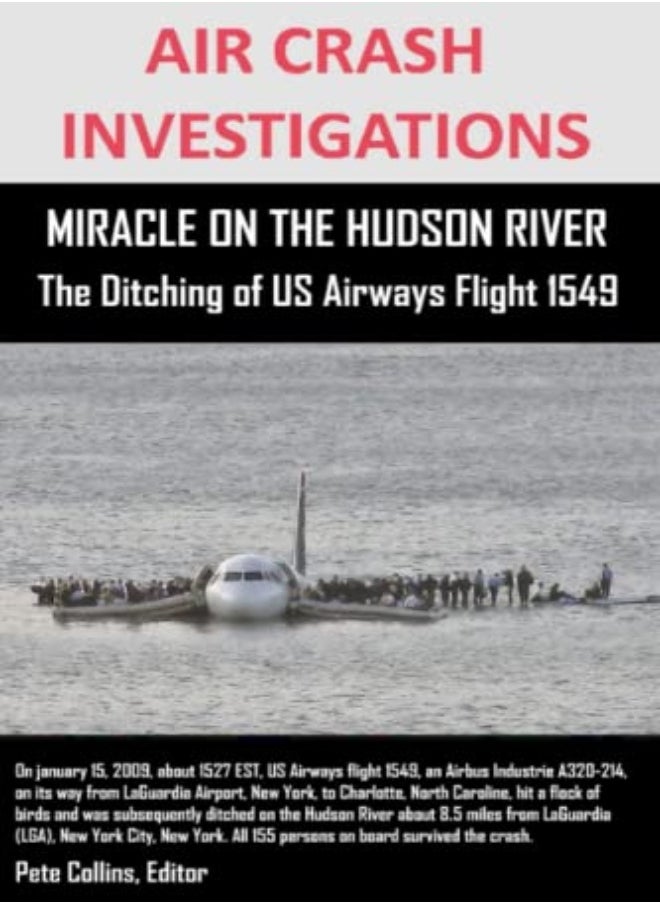 null - Air Crash Investigations Miracle On The Hudson River The Ditching Of Us Airways Flight 1549 by Collins, Editor Pete Paperback - Image 1