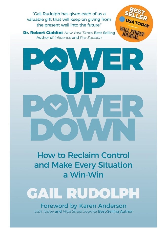 Power Up Power Down: How to Reclaim Control and Make Every Situation a Win/Win 